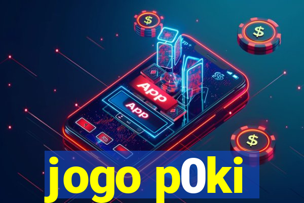 jogo p0ki